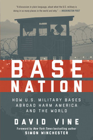 Base Nation (How U.S. Military Bases Abroad Harm America and the World) - 9781510728813 by Vine, David, Simon Winchester, 9781510728813