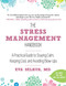 The Stress Management Handbook (A Practical Guide to Staying Calm, Keeping Cool, and Avoiding Blow-Ups) by Eva Selhub, 9781510730502