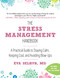 The Stress Management Handbook (A Practical Guide to Staying Calm, Keeping Cool, and Avoiding Blow-Ups) by Eva Selhub, 9781510730502