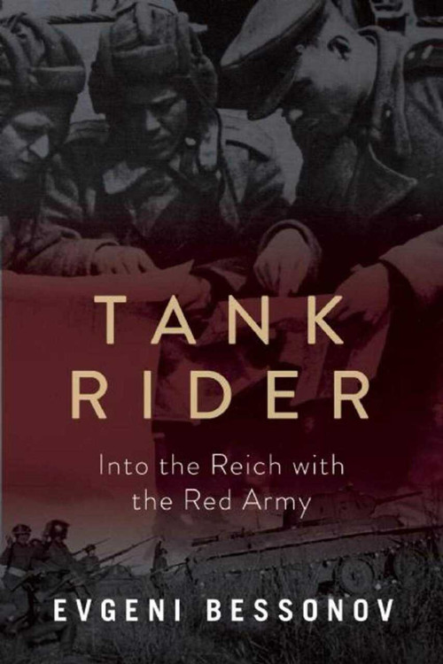 Tank Rider (Into the Reich with the Red Army) by Evgeni Bessonov, 9781510712393