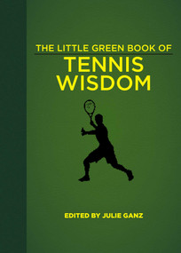 The Little Green Book of Tennis Wisdom by Julie Ganz, 9781510706286