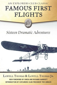 Famous First Flights (Sixteen Dramatic Adventures) by Lowell Thomas, Lowell Thomas, Owen Garriott, Richard Garriott, 9781510711068