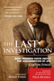 The Last Investigation by Gaeton Fonzi, Marie Fonzi, Dick Russell, 9781510740327