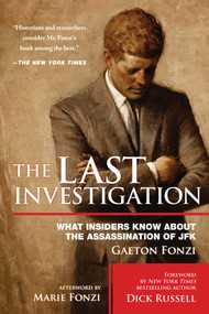 The Last Investigation by Gaeton Fonzi, Marie Fonzi, Dick Russell, 9781510740327