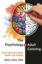 The Psychology of Adult Coloring (How Coloring Creates Health and Healing) by Blake LeVine, 9781510717633