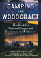 Camping and Woodcraft (A Handbook for Vacation Campers and Travelers in the Woods) by Horace Kephart, David Nash, 9781510722606