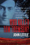 Who Killed Tom Thomson? (The Truth about the Murder of One of the 20th Century's Most Famous Artists) by John Little, 9781510733381