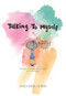 Talking to Myself (Reflections on Learning to Love Myself and Living Bravely) by Daníela Rivera Zacarías, 9781510709393