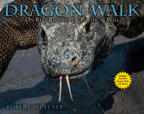 Dragon Walk (On Reef Recovery & Political Will) by Robert Wintner, 9781510736733