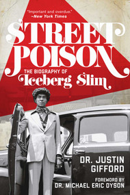 Street Poison (The Biography of Iceberg Slim) - 9781510728042 by Justin Gifford, 9781510728042