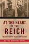 At the Heart of the Reich (The Secret Diary of Hitler's Army Adjutant) by Gerhard Engel, 9781510711556