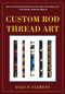 Custom Rod Thread Art - 9781510701953 by Dale P. Clemens, 9781510701953
