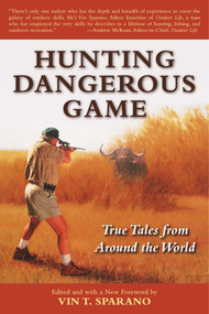 Hunting Dangerous Game (True Tales from Around the World) by Vin T. Sparano, 9781510714762