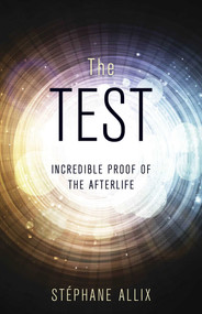 The Test (Incredible Proof of the Afterlife) by Stéphane Allix, 9781510729360