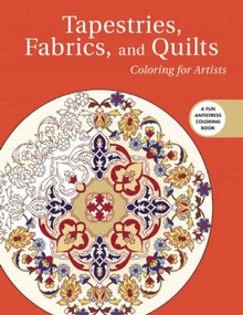 Tapestries, Fabrics, and Quilts: Coloring for Artists by Skyhorse Publishing, 9781510708488