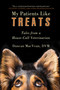 My Patients Like Treats (Tales from a House-Call Veterinarian) by Duncan MacVean, 9781510725676