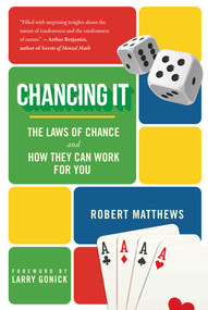 Chancing It (The Laws of Chance and How They Can Work for You) by Robert Matthews, Larry Gonick, 9781510723795