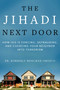 The Jihadi Next Door (How ISIS Is Forcing, Defrauding, and Coercing Your Neighbor into Terrorism) by Kimberly Mehlman-Orozco, Chris Sampson, 9781510732865