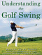 Understanding the Golf Swing by Manuel de la Torre, Carol Mann, Gary D'Amato, 9781510725973