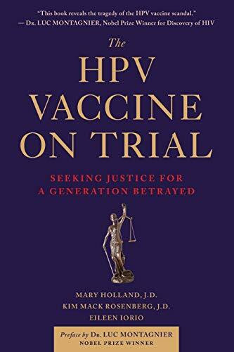 The HPV Vaccine On Trial (Seeking Justice For A Generation Betrayed) by Mary Holland, Kim Mack Rosenberg, Eileen Iorio, 9781510710801