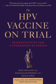 The HPV Vaccine On Trial (Seeking Justice For A Generation Betrayed) by Mary Holland, Kim Mack Rosenberg, Eileen Iorio, 9781510710801