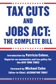 Tax Cuts and Jobs Act: The Complete Bill by Patricia Cohen, Michael Cohn, 9781510737297