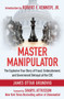 Master Manipulator (The Explosive True Story of Fraud, Embezzlement, and Government Betrayal at the CDC) by James Ottar Grundvig, Sharyl Attkisson, Robert F. Kennedy, 9781510708433