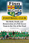 Finn McCool's Football Club (The Birth, Death, and Resurrection of a Pub Soccer Team in the City of the Dead) by Stephen Rea, 9781510715080