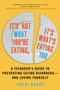 It's Not What You're Eating, It's What's Eating You (A Teenager's Guide to Preventing Eating Disorders-and Loving Yourself) by Shari Brady, 9781510722620