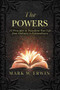The Powers (12 Principles to Transform Your Life from Ordinary to Extraordinary) by Mark W. Erwin, 9781510706163