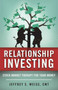 Relationship Investing (Stock Market Therapy for Your Money) by Jeffrey Weiss, 9781510710139