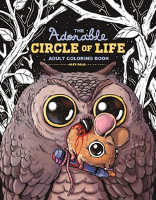 The Adorable Circle of Life Adult Coloring Book by Alex Solis, 9781510715745