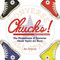 Chucks! (The Phenomenon of Converse: Chuck Taylor All Stars) by Hal Peterson, 9781510702219