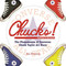 Chucks! (The Phenomenon of Converse: Chuck Taylor All Stars) by Hal Peterson, 9781510702219