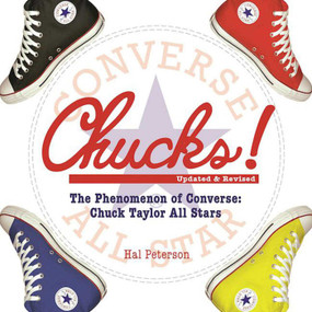 Chucks! (The Phenomenon of Converse: Chuck Taylor All Stars) by Hal Peterson, 9781510702219