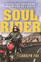 Soul Rider (Facing Fear and Finding Redemption on a Harley) by Carolyn Fox, 9781510719125