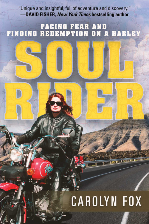 Soul Rider (Facing Fear and Finding Redemption on a Harley) by Carolyn Fox, 9781510719125