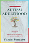 Autism Adulthood (Insights and Creative Strategies for a Fulfilling Life-Second Edition) by Susan Senator, 9781510732711
