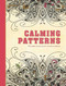 Calming Patterns (Portable Coloring for Creative Adults) by Adult Coloring Books, 9781510705616