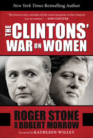 The Clintons' War on Women by Roger Stone, Robert Morrow, 9781510706781
