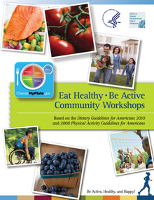 Eat Healthy, Be Active (Community Workshops) by Department of Health and Human Services, Office of Disease Prevention and Health Promotion, 9781510726116