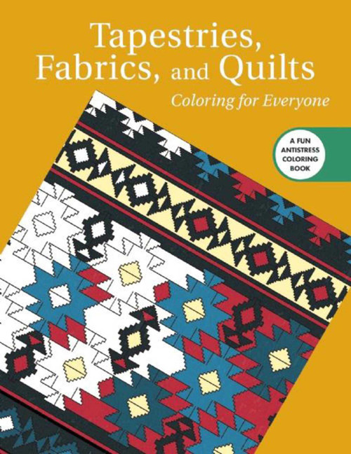 Tapestries, Fabrics, and Quilts: Coloring for Everyone by Skyhorse Publishing, 9781510708471
