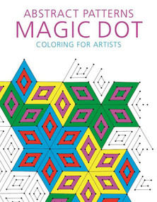 Abstract Patterns: Magic Dot Coloring for Artists by Skyhorse Publishing, 9781510714533