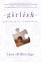 Girlish (Growing Up in a Lesbian Home) by Lara Lillibridge, 9781510723917