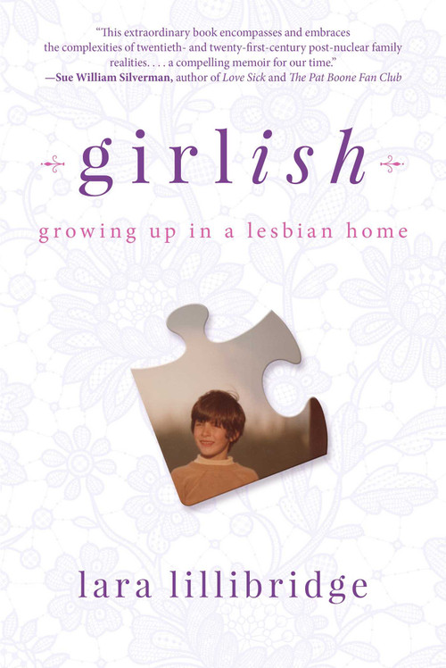 Girlish (Growing Up in a Lesbian Home) by Lara Lillibridge, 9781510723917