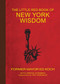 The Little Red Book of New York Wisdom by Ed Koch, Gregg Stebben, Pat Farnack, 9781510725607
