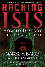 Hacking ISIS (How to Destroy the Cyber Jihad) - 9781510740013 by Malcolm Nance, Chris Sampson, 9781510740013