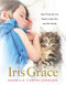 Iris Grace (How Thula the Cat Saved a Little Girl and Her Family) by Arabella Carter-Johnson, 9781510719781