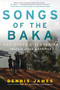 Songs of the Baka and Other Discoveries (Travels after Sixty-Five) by Dennis James, Barbara Grossman, 9781510713505