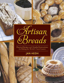 Artisan Breads (Practical Recipes and Detailed Instructions for Baking the World's Finest Loaves) - 9781510712522 by Jan Hedh, 9781510712522